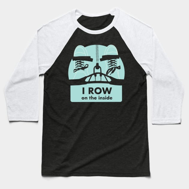 I Row On The Inside - Indoor rowing on the Erg Baseball T-Shirt by YourGoods